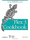 Flex 2 Cookbook: The Adobe Developer Library Guide for Rich Internet Application Developers