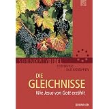 Die Gleichnisse. Wie Jesus von Gott erz�hltvon "Frank Grundm�ller"