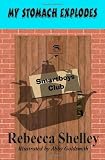 My Stomach Explodes: The Smartboys Club Book 5