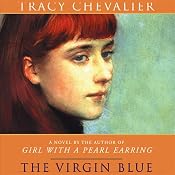 The Virgin Blue | [Tracy Chevalier]