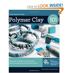 Polymer Clay 101: Mastering Basic Skills and Techniques Easily Through Step-by-Step Instructions