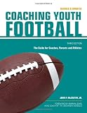 Coaching Youth Football: The Guide for Coaches and Parents