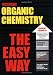 Organic Chemistry the Easy Way (Barron's E-Z)