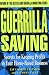 Guerrilla Saving: Secrets of Keeping Profits in Your Home-Based Business (Guerrilla Marketing)