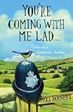 You're coming with me, lad : tales of a Yorkshire bobby