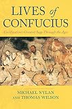 Lives of Confucius : civilization's greatest sage through the ages