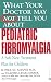 Books : What Your Doctor May Not Tell You About(TM): Pediatric Fibromyalgia