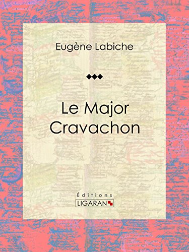 Le Major Cravachon: Pièce de théâtre comique (French Edition)