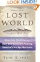 Lost World: Rewriting Prehistory---How New Science Is Tracing America's Ice Age Mariners
