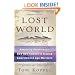 Lost World: Rewriting Prehistory---How New Science Is Tracing America's Ice Age Mariners