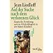Auf der Suche nach dem verlorenen Gl�ck: Gegen die Zerst�rung unserer Gl�cksf�higkeit in der fr�hen Kindheit