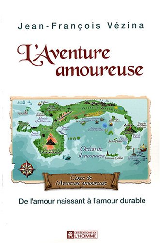 L Aventure amoureuse : De l amour naissant à l amour durable