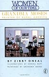 Grandma Moses : Painter of Rural America (Women of Our Time)