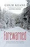 Forewarned : extraordinary Irish stories of premonitions and dreams