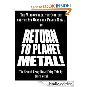 The Second Heavy Metal Fairy Tale - Return to Planet Metal! (Heavy Metal Fairy Tales) Jerry Metal and Mike Bastin