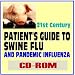 21st Century Patient's Guide to Swine Flu (H1N1) and Pandemic Influenza - Essential Information for You and Your Family (CD-ROM)