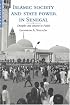Islamic Society and State Power in Senegal: Disciples and Citizens in Fatick (African Studies)