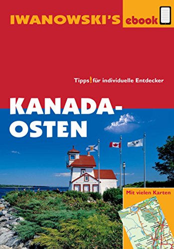 Kanada Osten - Reiseführer von Iwanowski: Individualreiseführer (German Edition)