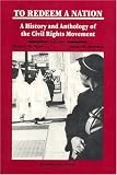 To Redeem a Nation: A History and Anthology of the American Civil Rights Movement