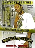 Brotha Lynch Hung: Ghetto Celebrities 1
