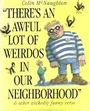 There's An Awful Lot of Weirdos in Our Neighborhood
