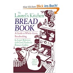 The Laurel's Kitchen Bread Book: A Guide to Whole-Grain Breadmaking