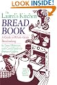 The Laurel's Kitchen Bread Book: A Guide to Whole-Grain Breadmaking