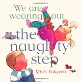 We are Wearing Out the Naughty Step