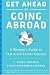 Get Ahead by Going Abroad: A Woman's Guide to Fast-track Career Success