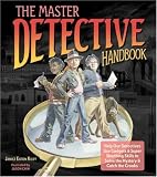 The Master Detective Handbook: Help Our Detectives Use Gadgets & Super Sleuthing Skills to Solve the Mystery & Catch the Crooks