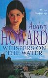 Cover of Whispers on the Water by Audrey Howard 0340769335
