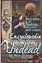 Encylopedia of the Undead: A Field Guide to Creatures That Cannot Rest in Peace