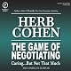 The Game of Negotiating: Caring...But Not That Much: The Complete Seminar