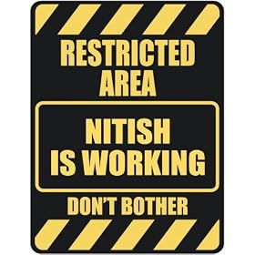 " RESTRICTED AREA NITISH IS WORKING " PARKING SIGN