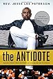 The Antidote: Healing America From the Poison of Hate, Blame and Victimhood