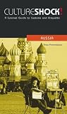 Culture Shock! Russia: A Survival Guide to Customs and Etiquette (Culture Shock! Guides) Anna Pavlovskaya