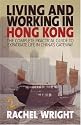 Living and Working in Hong Kong: The Complete, Practical Guide to Expatriate Life in China's Gateway