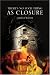 Search : There's No Such Thing as Closure: A Novel of Suspense