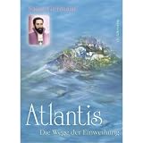 Atlantis - Die Wege der Einweihung - Sibylle Weizenh&ouml;fer, St. Germain