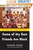 Some of My Best Friends Are Black: The Strange Story of Integration in America