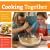 Williams-Sonoma Cooking Together: Having Fun in the Kitchen with Your Kids
