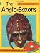 The Anglo-Saxons (Starting History)