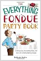 The Everything Fondue Party Book