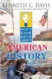Don't Know Much About American History (Don't Know Much About) (Turtleback School & Library Binding Edition) (Don't Know Much About...(Sagebrush))