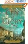 City of Glory: A Novel of War and Desire in Old Manhattan