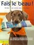 Fais le beau ! : R�v�lez la star cach�e dans votre chien
