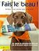 Fais le beau ! - Révélez la star cachée dans votre chien (Paperback)