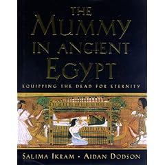 The Mummy in Ancient Egypt: Equipping the Dead for Eternity