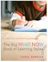 The Big What Now Book of Learning Styles: A Fresh and Demystifying Approach