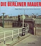 Die Berliner Mauer: Geschichte eines politischen Bauwerks - Thomas Flemming, Hagen Koch